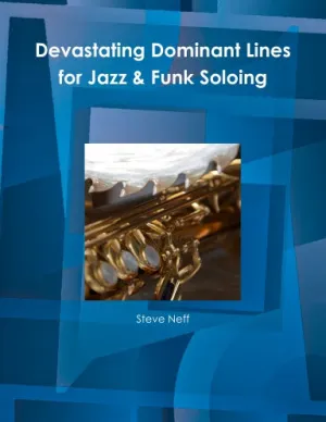 Devastating Dominant Lines for Jazz & Funk Soloing